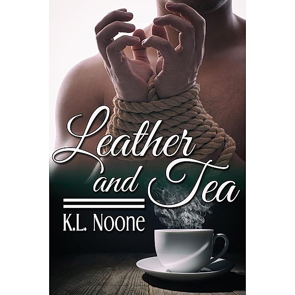 Leather and Tea, K. L. Noone