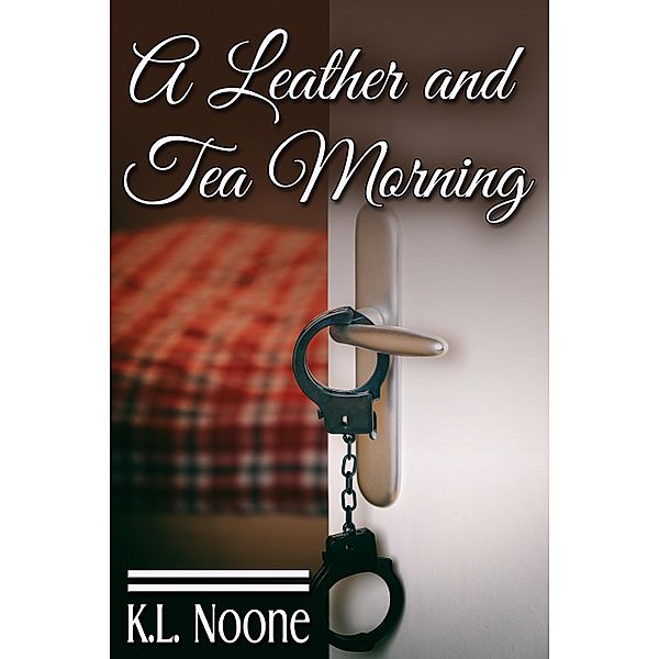 Leather and Tea Morning, K. L. Noone