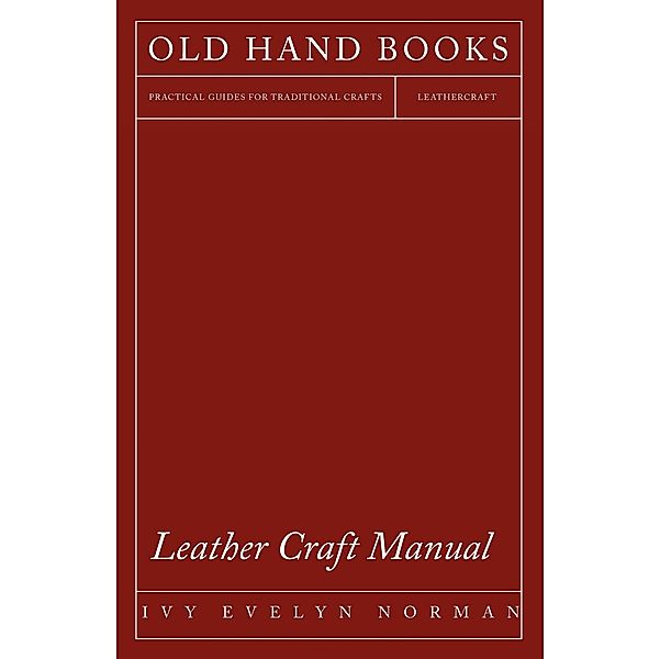 Leather Craft Manual, Ivy Evelyn Norman