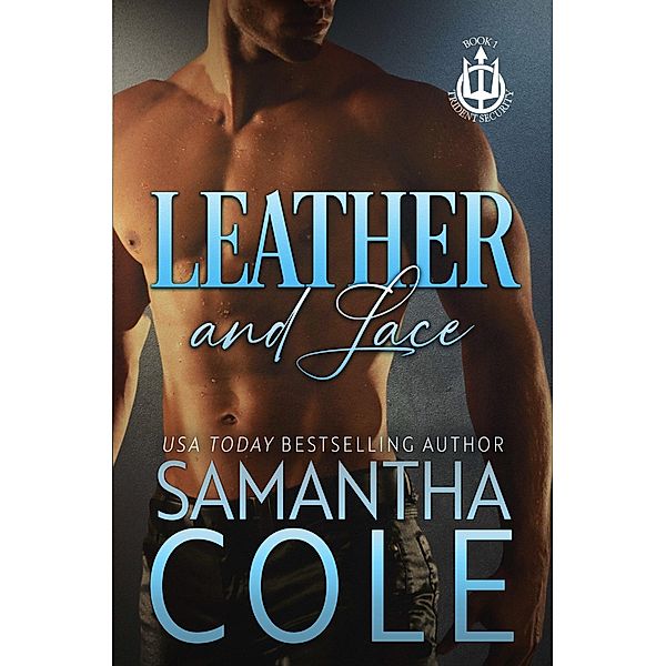 Leather & Lace (Trident Security Series, #1) / Trident Security Series, Samantha Cole