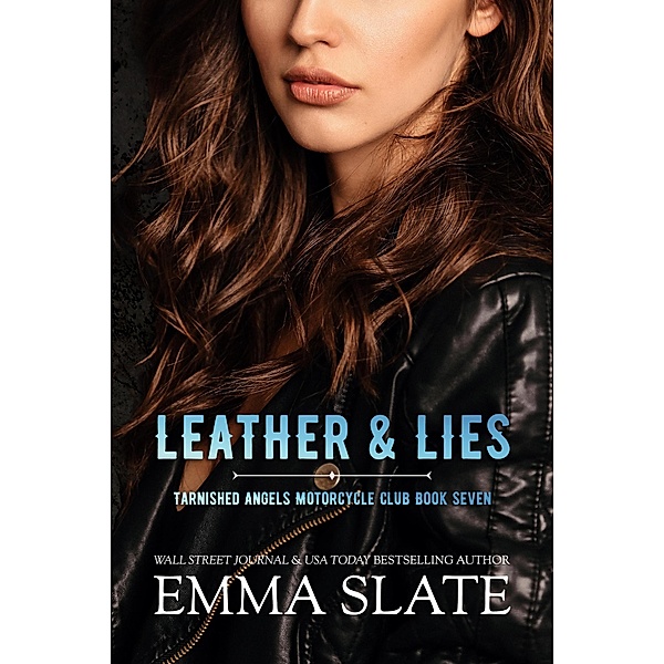 Leather & Lies (Tarnished Angels Motorcycle Club, #7) / Tarnished Angels Motorcycle Club, Emma Slate