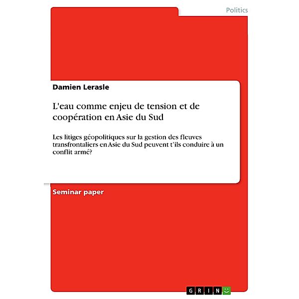 L'eau comme enjeu de tension et de coopération en Asie du Sud, Damien Lerasle