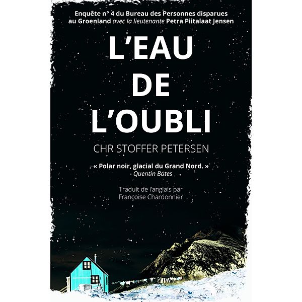 L'Eau de l'oubli (Bureau des Personnes disparues au Groenland, #4) / Bureau des Personnes disparues au Groenland, Christoffer Petersen