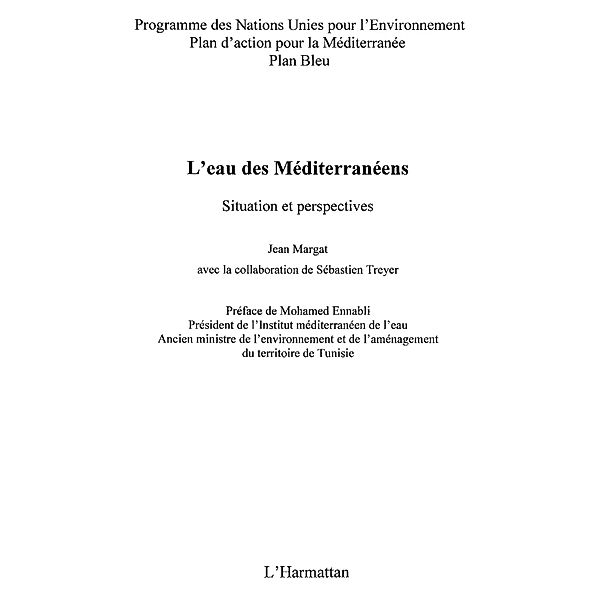 L'eau des mediterraneens - situation et perspectives / Hors-collection, Jean Margat