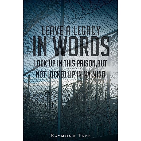 Leave A Legacy In Words, Raymond Tapp
