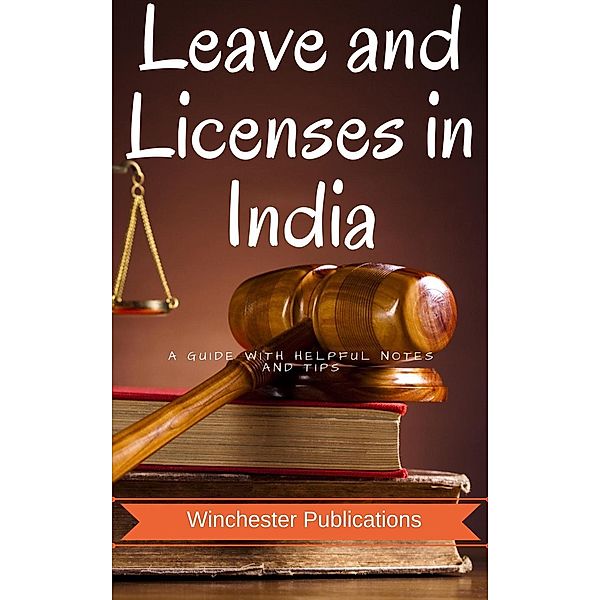 Leave and Licenses in India: A Guide with Helpful Notes and Tips, Pritish Prabhu