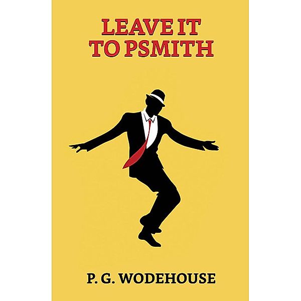 Leave it to Psmith / True Sign Publishing House, P. G. Wodehouse