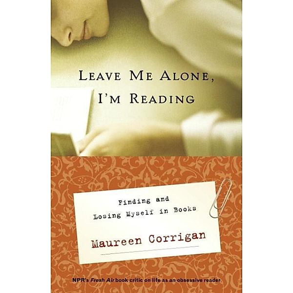 Leave Me Alone, I'm Reading, Maureen Corrigan