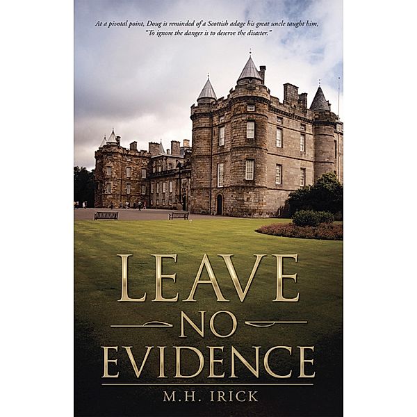 Leave No Evidence, M. H. Irick