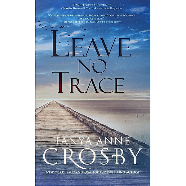 Leave No Trace (An Oyster Point Thriller, #3) / An Oyster Point Thriller, Tanya Anne Crosby