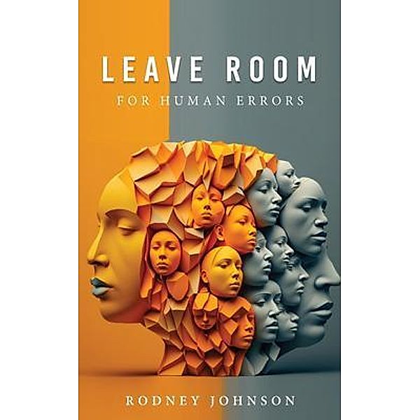 Leave Room for Human Errors, Rodney Johnson