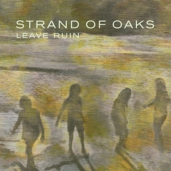 Leave Ruin (Ltd.Moss Green Vinyl), Strand Of Oaks