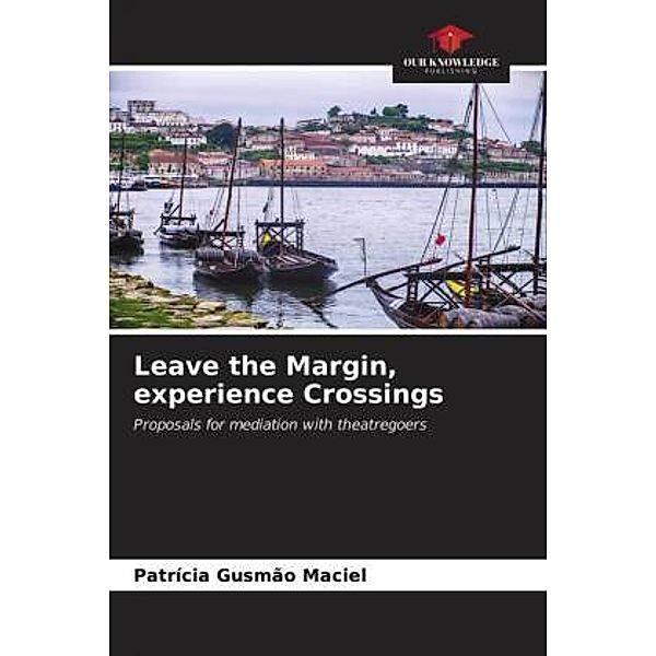 Leave the Margin, experience Crossings, Patrícia Gusmão Maciel