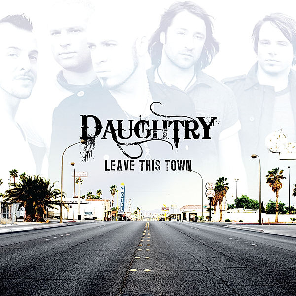 Leave This Town, Daughtry