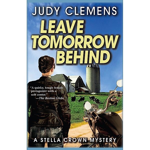 Leave Tomorrow Behind / Stella Crown Series Bd.6, Judy Clemens