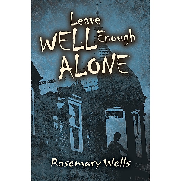 Leave Well Enough Alone, Rosemary Wells