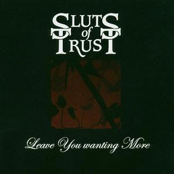 Leave You Wanting More, Sluts Of Trust