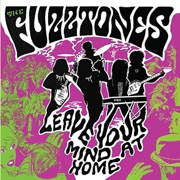 Leave Your Mind At Home (Deluxe), The Fuzztones