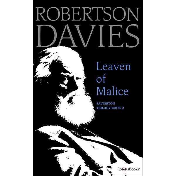 Leaven of Malice / Salterton Trilogy, Robertson Davies