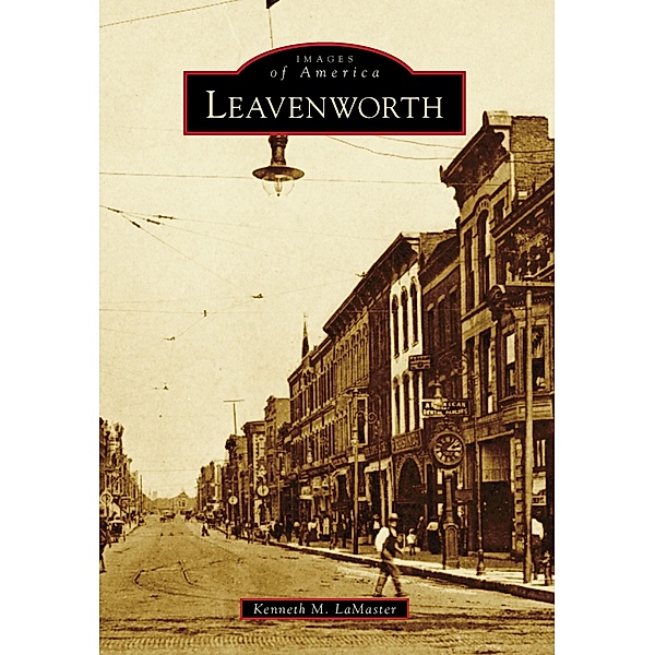 Leavenworth, Kenneth M. Lamaster