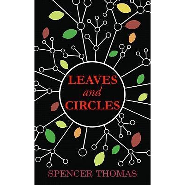 Leaves and Circles, Spencer Thomas