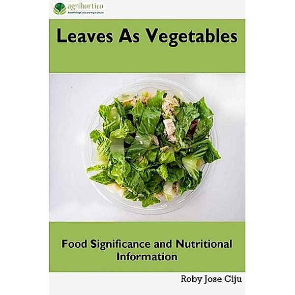 Leaves as Vegetables: Food Significance and Nutritional Information, Roby Jose Ciju