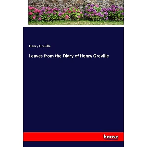 Leaves from the Diary of Henry Greville, Henry Gréville