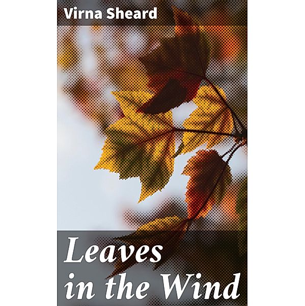 Leaves in the Wind, Virna Sheard