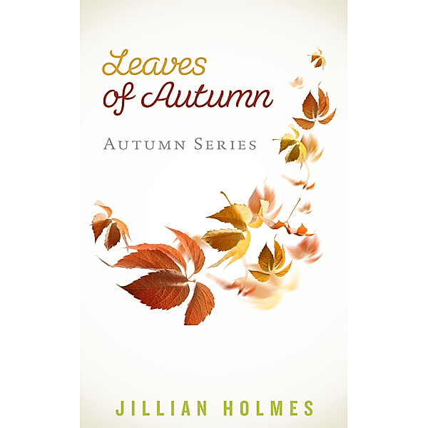 Leaves of Autumn, Jillian Holmes