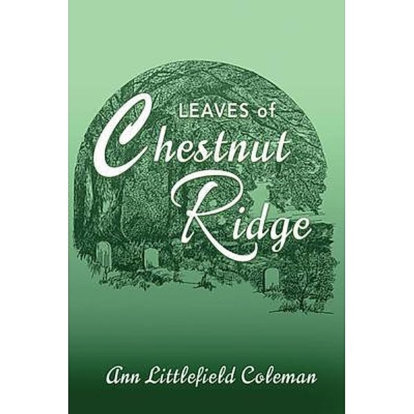 Leaves of Chestnut Ridge / GoldTouch Press, LLC, Ann Littlefield Coleman