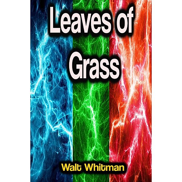 Leaves of Grass, Walt Whitman