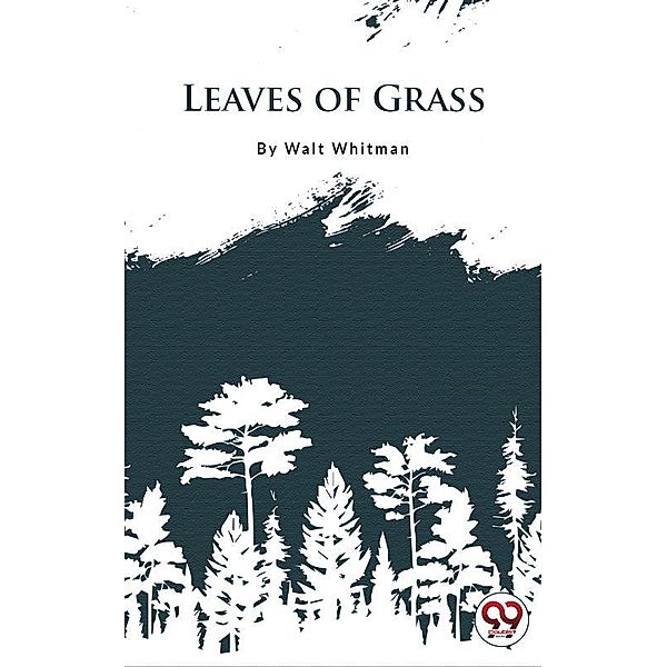 Leaves Of Grass, Walt Whitman