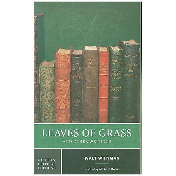 Leaves of Grass - A Norton Critical Edition, Walt Whitman