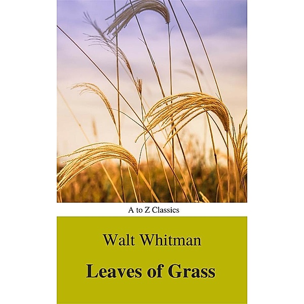 Leaves of Grass(A to Z Classics), Walt Whitman