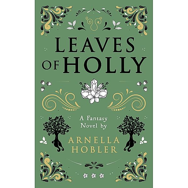 Leaves of Holly / Leaves of Holly Book 1 Bd.1/3, Arnella Hobler