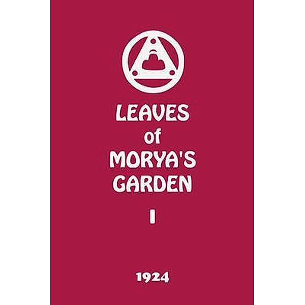 Leaves of Morya's Garden I / Agni Yoga Society, Inc., Agni Yoga Society