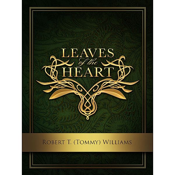 Leaves of the Heart, Robert T. (Tommy) Williams