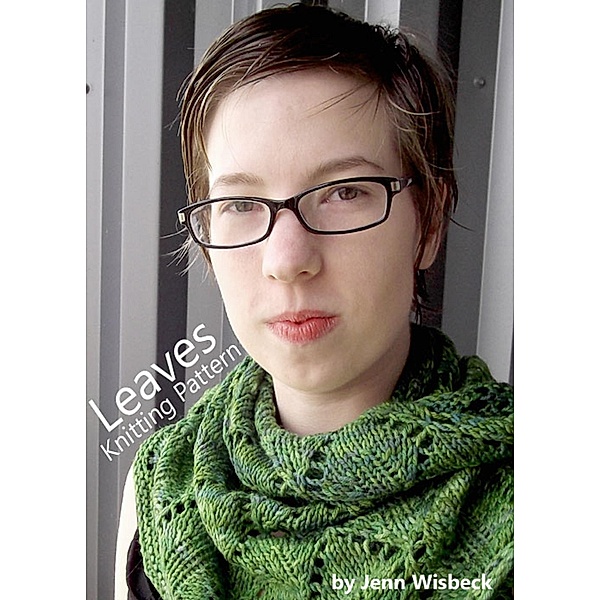 Leaves Shawl Lace Knitting Pattern / Jenn Wisbeck, Jenn Wisbeck