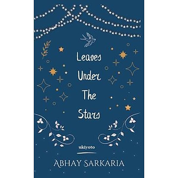 Leaves Under The Stars, Abhay Sarkaria