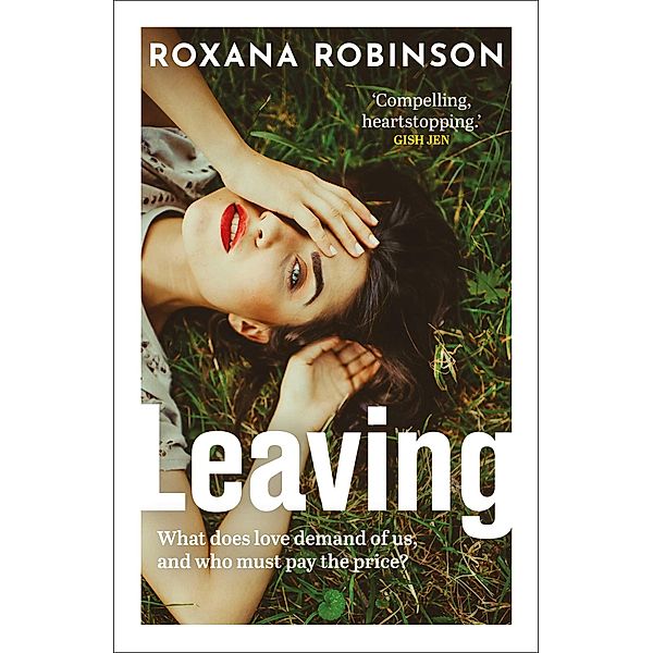 Leaving, Roxana Robinson