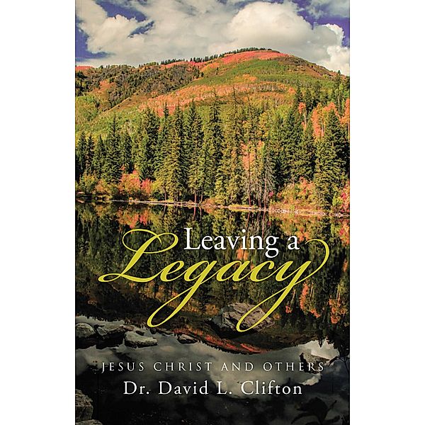 Leaving a Legacy, David L. Clifton