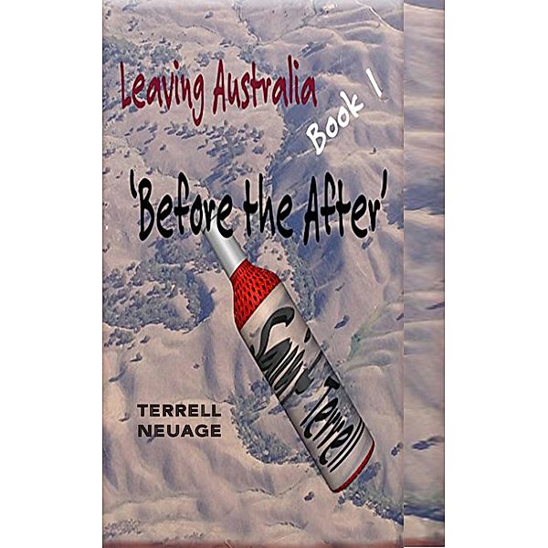 Leaving Australia 'Again': Before the After / Leaving Australia, Terrell Neuage