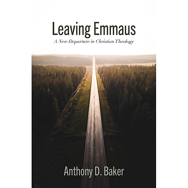 Leaving Emmaus, Anthony D. Baker