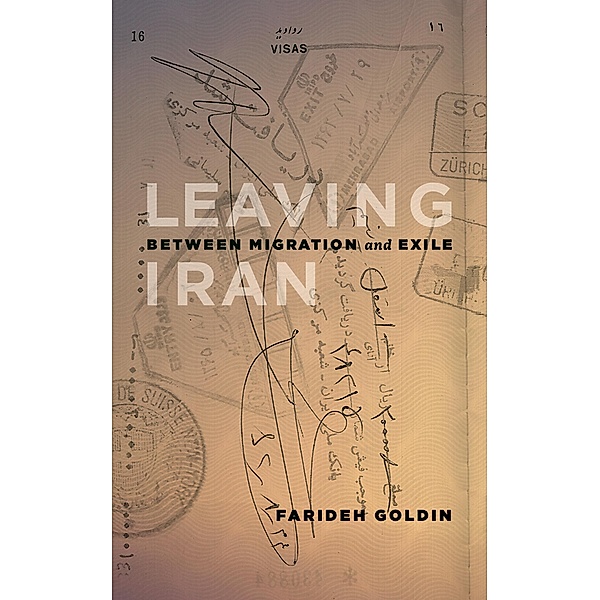 Leaving Iran / Our Lives: Diary, Memoir, and Letters, Goldin Farideh