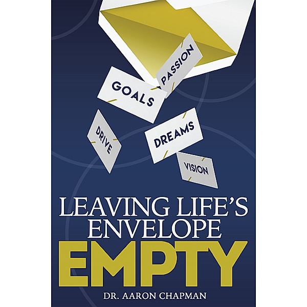 Leaving Life's Envelope Empty, Aaron L. Chapman