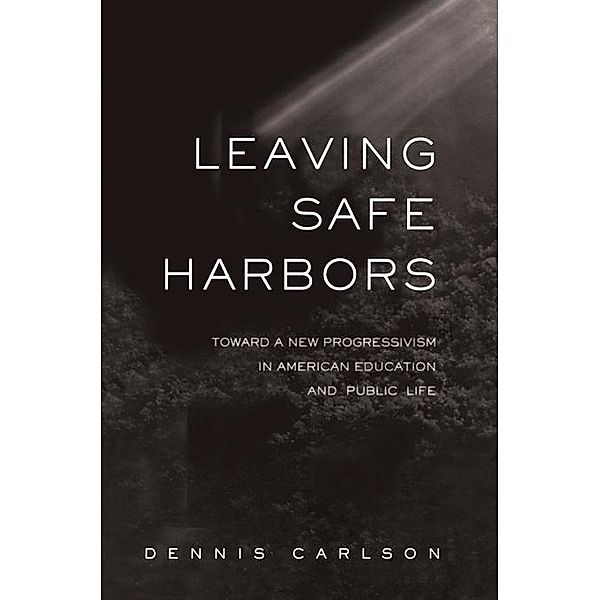 Leaving Safe Harbors, Dennis Carlson