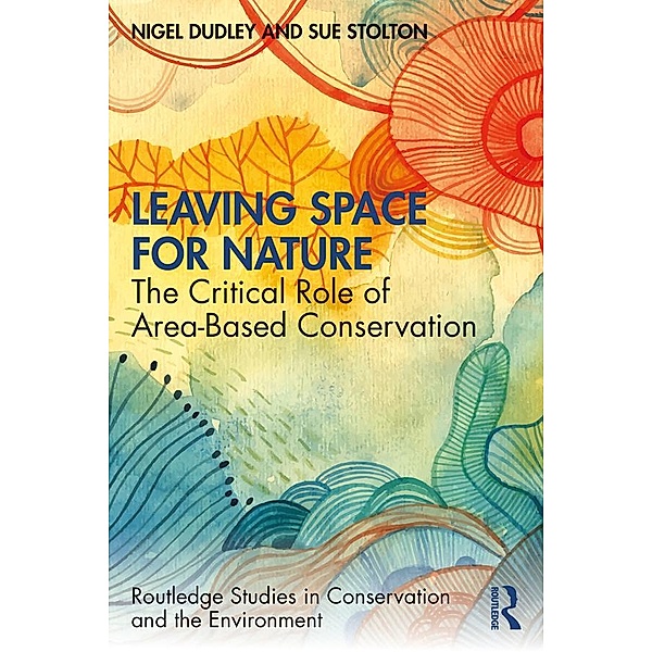 Leaving Space for Nature, Nigel Dudley, Sue Stolton