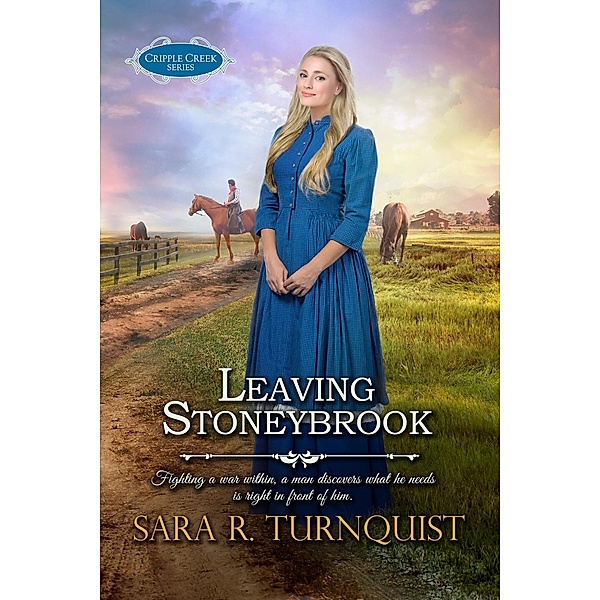 Leaving Stoneybrook (Cripple Creek Series) / Cripple Creek Series, Sara R. Turnquist