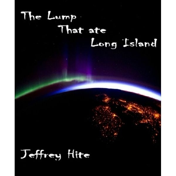 Leaving the Cradle: The Lump That Ate Long Island, Jeffrey Hite