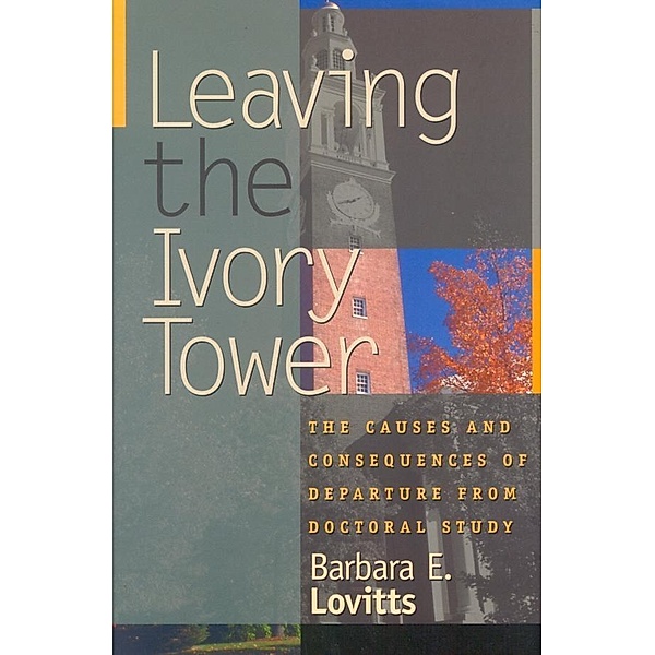 Leaving the Ivory Tower, Barbara E. Lovitts